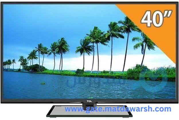 مميزات ومواصفات وأسعار شاشة TCL تي سي ال 40 بوصة 1 شاشة TCL تي سي ال 40 بوصة